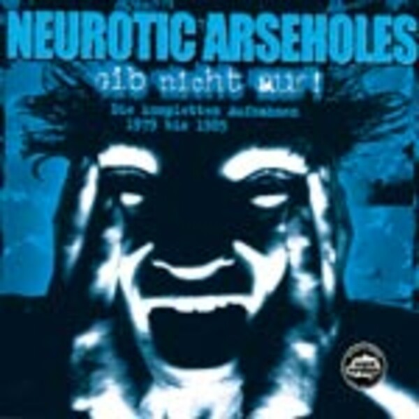 NEUROTIC ARSEHOLES, gib nicht auf! NEUROTIC ARSEHOLES, gib nicht auf! cover