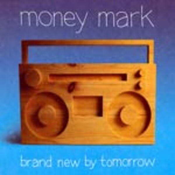 MONEY MARK, brand new by tomorrow MONEY MARK, brand new by tomorrow cover