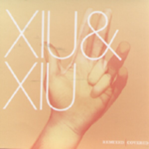 XIU XIU, remixed & recovered XIU XIU, remixed & recovered cover