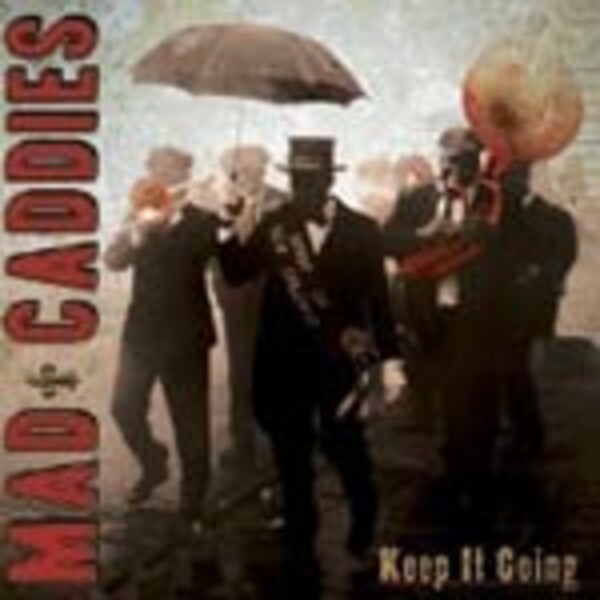 MAD CADDIES, keep it going MAD CADDIES, keep it going cover