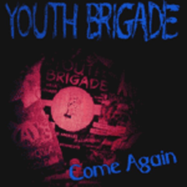 YOUTH BRIGADE, come again YOUTH BRIGADE, come again cover
