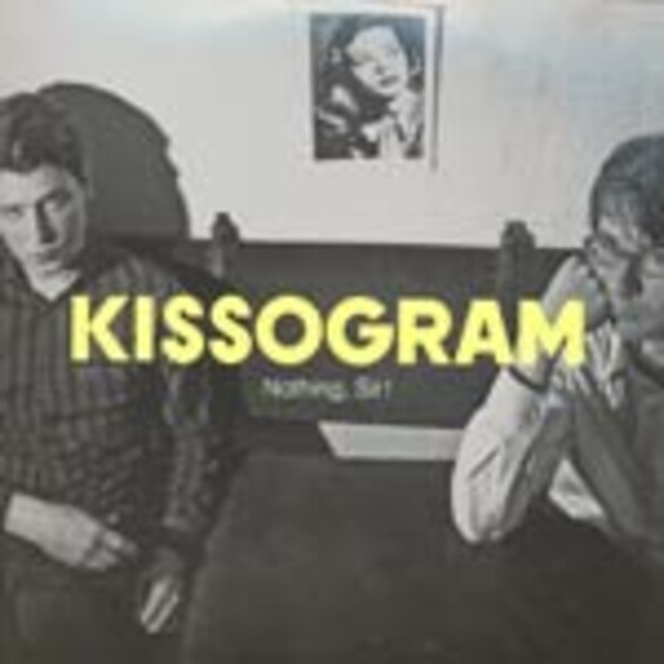 KISSOGRAM, nothing, sir! KISSOGRAM, nothing, sir! cover