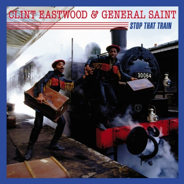 CLINT EASTWOOD & GENERAL SAINT, stop that train cover