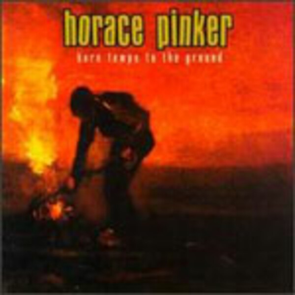 HORACE PINKER, burn tempe to ... HORACE PINKER, burn tempe to ... cover