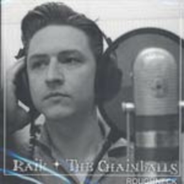 RAIK & THE CHAINBALLS, roughneck RAIK & THE CHAINBALLS, roughneck cover