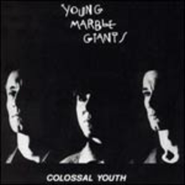 YOUNG MARBLE GIANTS, colossal youth YOUNG MARBLE GIANTS, colossal youth cover