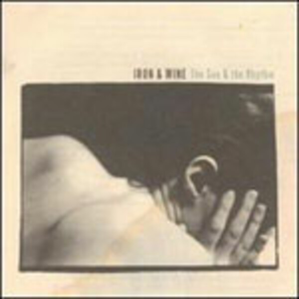 IRON AND WINE, sea and the rhythm IRON AND WINE, sea and the rhythm cover