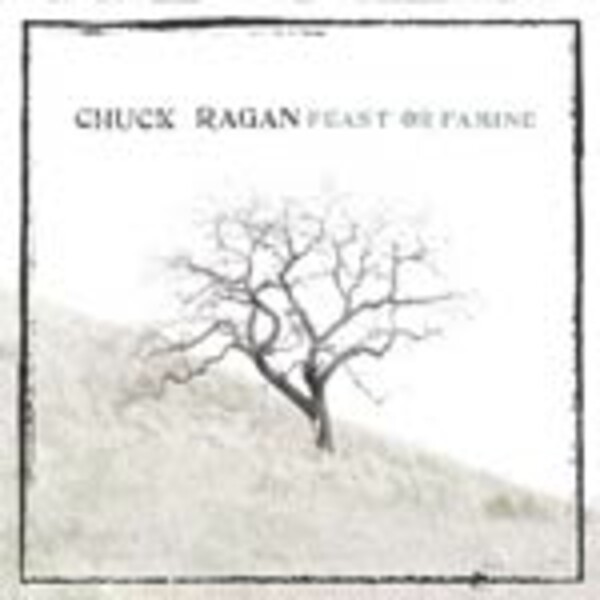 CHUCK RAGAN, feast or famine CHUCK RAGAN, feast or famine cover