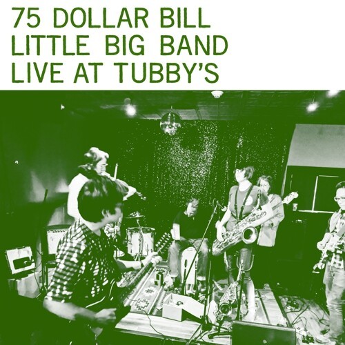 75 DOLLAR BILL LITTLE BIG BAND – live at tubby´s (LP Vinyl)