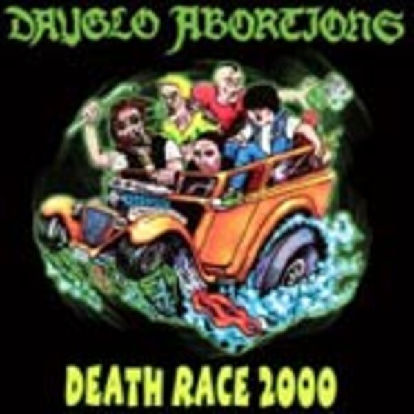 DAYGLO ABORTIONS, death race DAYGLO ABORTIONS, death race cover