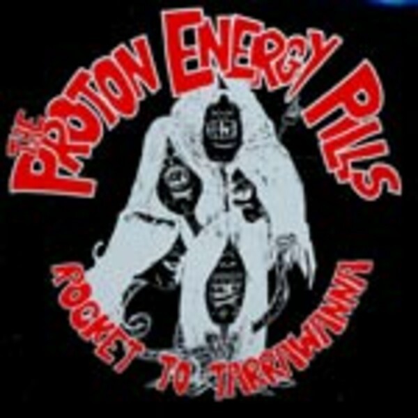 PROTON ENERGY PILLS, rocket to tarrawanna PROTON ENERGY PILLS, rocket to tarrawanna cover