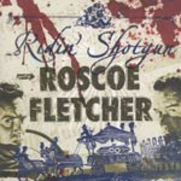 ROSCOE FLETCHER, ridin´ shotgun ROSCOE FLETCHER, ridin´ shotgun cover