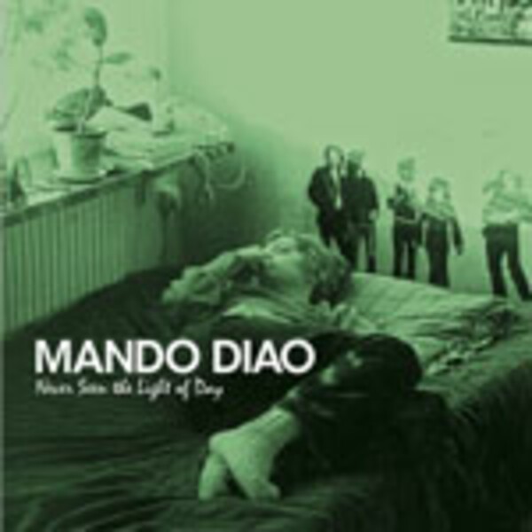 MANDO DIAO, never seen the light of day MANDO DIAO, never seen the light of day cover