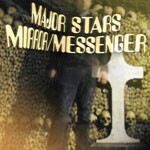 MAJOR STARS, mirror/messenger MAJOR STARS, mirror/messenger cover