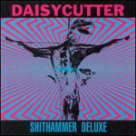 DAISYCUTTER, shithammer deluxe DAISYCUTTER, shithammer deluxe cover