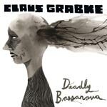 CLAUS GRABKE, deadly bossanova CLAUS GRABKE, deadly bossanova cover