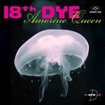 18TH DYE, amorine queen 18TH DYE, amorine queen cover
