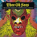 THEE OH SEES, master´s bedroom is worth spending... THEE OH SEES, master´s bedroom is worth spending... cover