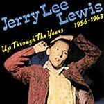 JERRY LEE LEWIS, up through the years 1956-63 JERRY LEE LEWIS, up through the years 1956-63 cover