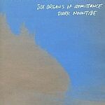 SIX ORGANS OF ADMITTANCE, dark noontide SIX ORGANS OF ADMITTANCE, dark noontide cover
