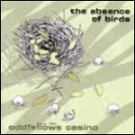 ODDFELLOWS CASINO, the absence of birds ODDFELLOWS CASINO, the absence of birds cover