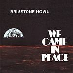 BRIMSTONE HOWL, we came in peace BRIMSTONE HOWL, we came in peace cover