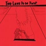LOVE IS SO FAST, s/t cover
