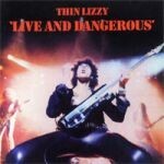 THIN LIZZY, live & dangerous THIN LIZZY, live & dangerous cover