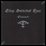 CROSS STITCHED EYES, coranach CROSS STITCHED EYES, coranach cover