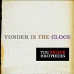 FELICE BROTHERS, yonder is the clock FELICE BROTHERS, yonder is the clock cover