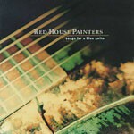 RED HOUSE PAINTERS, songs for a blue guitar RED HOUSE PAINTERS, songs for a blue guitar cover