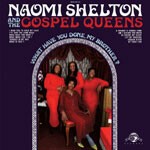 NAOMI SHELTON & GOSPEL QUEENS, what have you done, my brother? NAOMI SHELTON & GOSPEL QUEENS, what have you done, my brother? cover