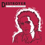 DESTROYER, city of daughters cover