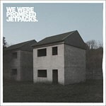 WE WERE PROMISED JETPACKS, these four walls cover