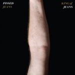 PISSED JEANS, king of jeans PISSED JEANS, king of jeans cover