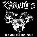 CASUALTIES, we are all we have CASUALTIES, we are all we have cover