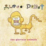 ALICE DONUT, ten glorious animals ALICE DONUT, ten glorious animals cover