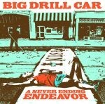 BIG DRILL CAR, a never ending endeavour BIG DRILL CAR, a never ending endeavour cover