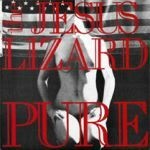 JESUS LIZARD, pure (remaster -reissue) cover