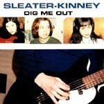SLEATER KINNEY, dig me out cover