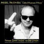 MODEL PRISONER FEAT. SONNY VINCENT & BOB STINSON, cow milking music MODEL PRISONER FEAT. SONNY VINCENT & BOB STINSON, cow milking music cover