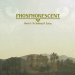 PHOSPHORESCENT, here´s to taking it easy cover