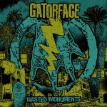 GATORFACE, wasted monuments GATORFACE, wasted monuments cover