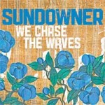 SUNDOWNER, we chase the waves SUNDOWNER, we chase the waves cover