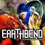 EARTHBEND, attack attack attack EARTHBEND, attack attack attack cover