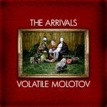ARRIVALS, volatile molotov ARRIVALS, volatile molotov cover