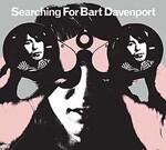 BART DAVENPORT, searching for bart davenport BART DAVENPORT, searching for bart davenport cover