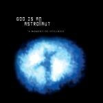 GOD IS AN ASTRONAUT, a moment of stillness GOD IS AN ASTRONAUT, a moment of stillness cover