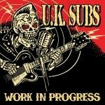 UK SUBS, work in progress UK SUBS, work in progress cover