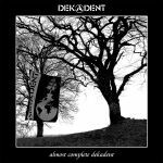 DEKADENT, almost complete DEKADENT, almost complete cover